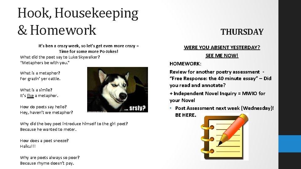 Hook, Housekeeping & Homework It’s ben a crazy week, so let’s get even more