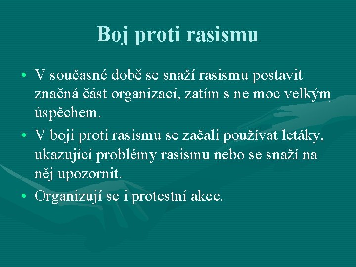 Boj proti rasismu • V současné době se snaží rasismu postavit značná část organizací,