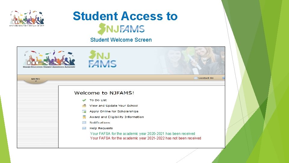 Student Access to Student Welcome Screen Your FAFSA for the academic year 2020 -2021
