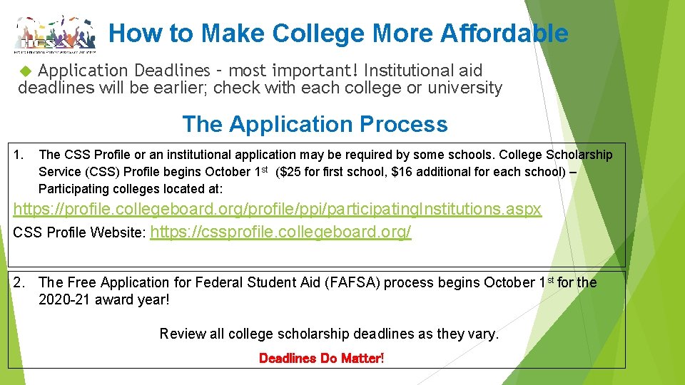 How to Make College More Affordable Application Deadlines – most important! Institutional aid deadlines