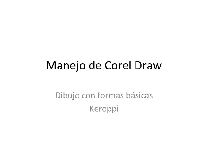 Manejo de Corel Draw Dibujo con formas básicas Keroppi 