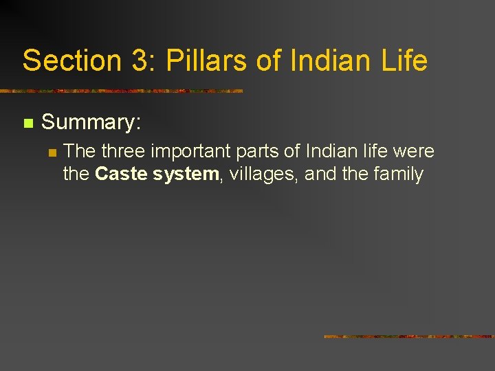 Section 3: Pillars of Indian Life n Summary: n The three important parts of
