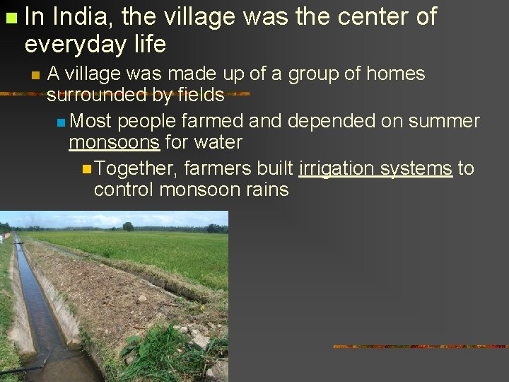 n In India, the village was the center of everyday life n A village