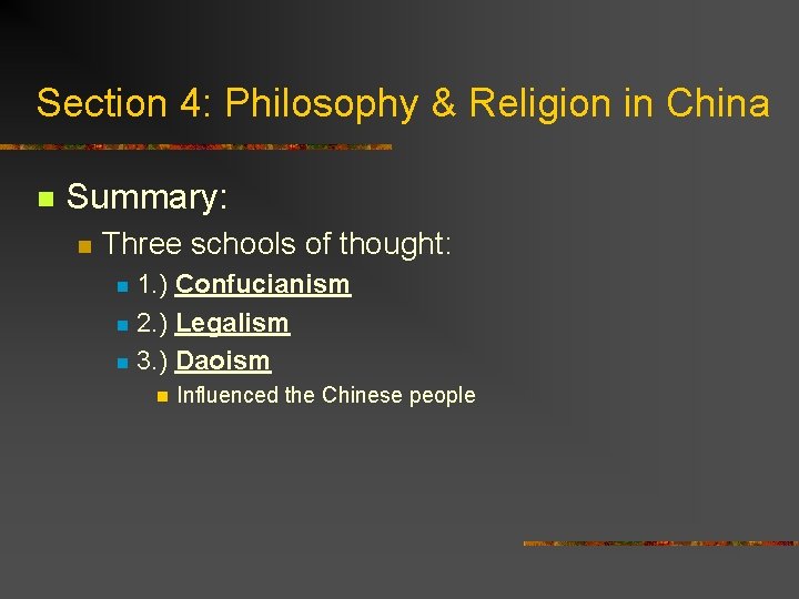 Section 4: Philosophy & Religion in China n Summary: n Three schools of thought: