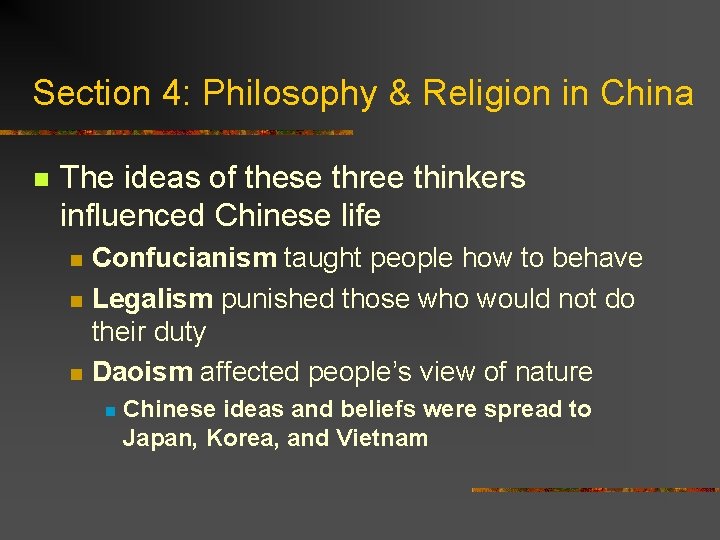 Section 4: Philosophy & Religion in China n The ideas of these three thinkers