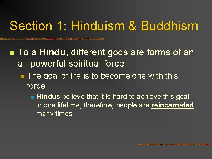 Section 1: Hinduism & Buddhism n To a Hindu, different gods are forms of