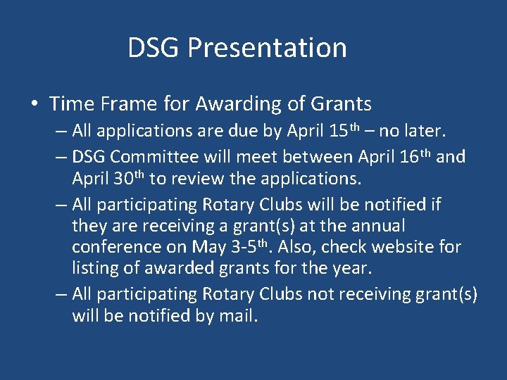 DSG Presentation • Time Frame for Awarding of Grants – All applications are due