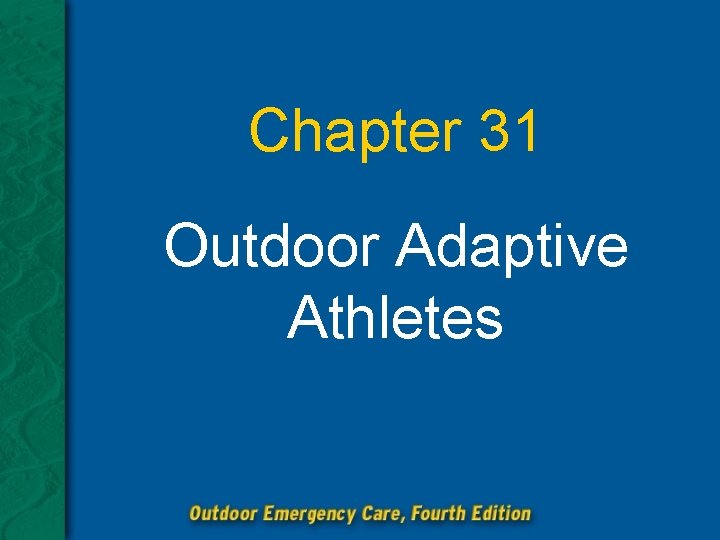 Chapter 31 Outdoor Adaptive Athletes 