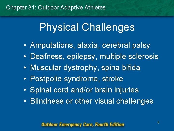 Chapter 31: Outdoor Adaptive Athletes Physical Challenges • • • Amputations, ataxia, cerebral palsy