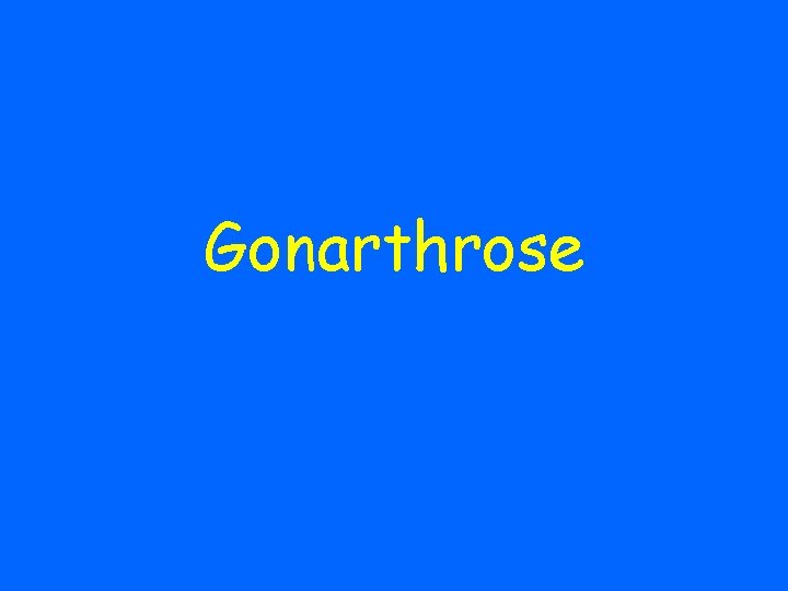 Gonarthrose 