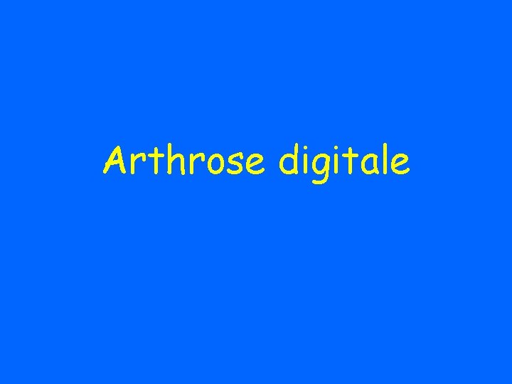 Arthrose digitale 