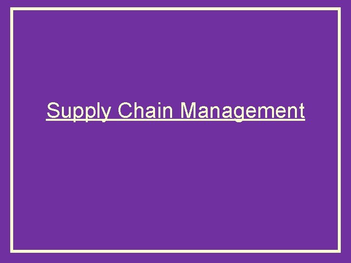 Supply Chain Management 