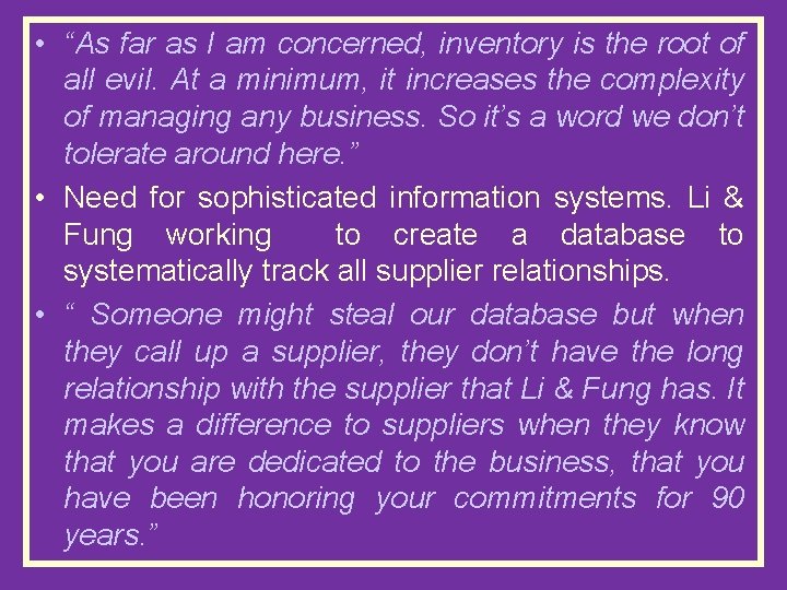  • “As far as I am concerned, inventory is the root of all