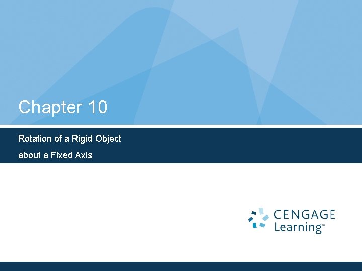 Chapter 10 Rotation of a Rigid Object about a Fixed Axis 