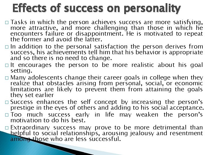Effects of success on personality Tasks in which the person achieves success are more