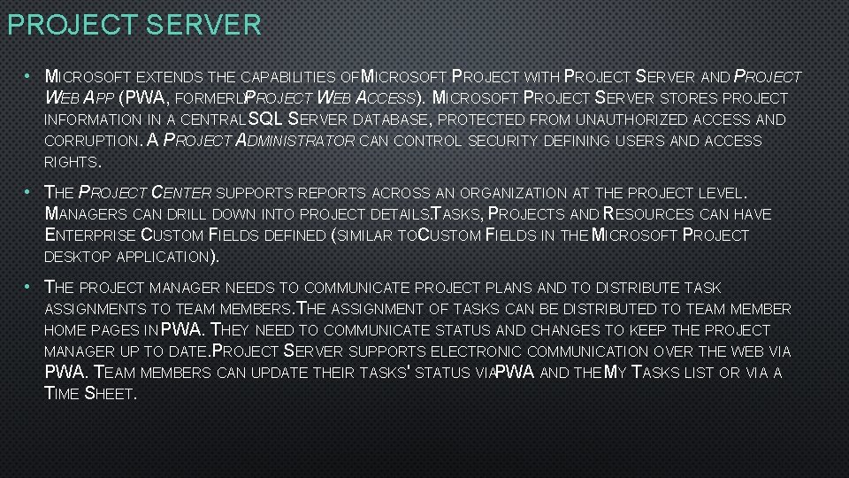 PROJECT SERVER • MICROSOFT EXTENDS THE CAPABILITIES OFMICROSOFT PROJECT WITH PROJECT SERVER AND PROJECT