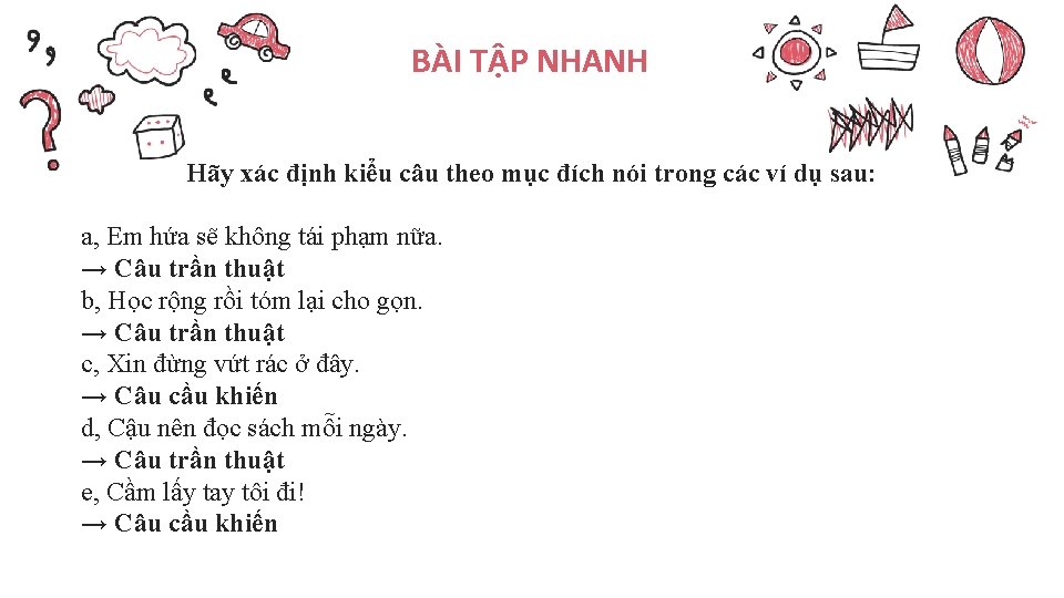 BÀI TẬP NHANH Hãy xác định kiểu câu theo mục đích nói trong các