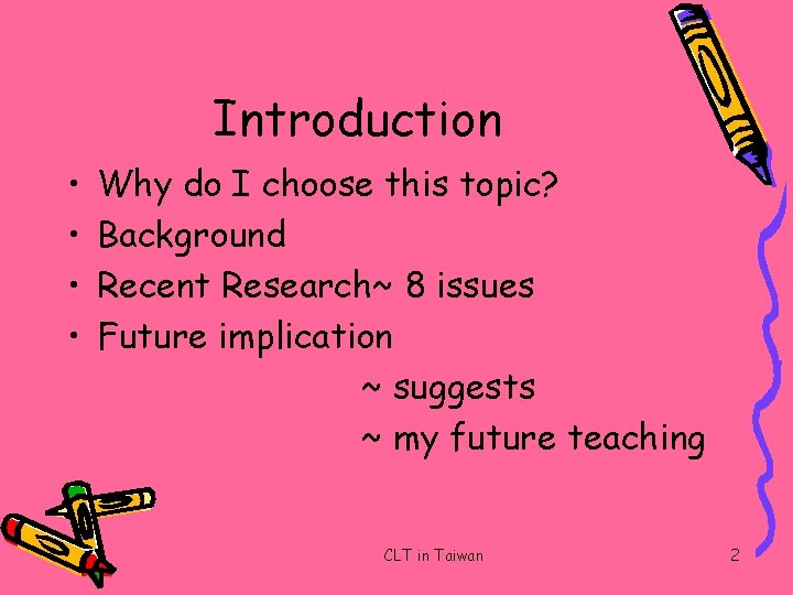 Introduction • • Why do I choose this topic? Background Recent Research~ 8 issues