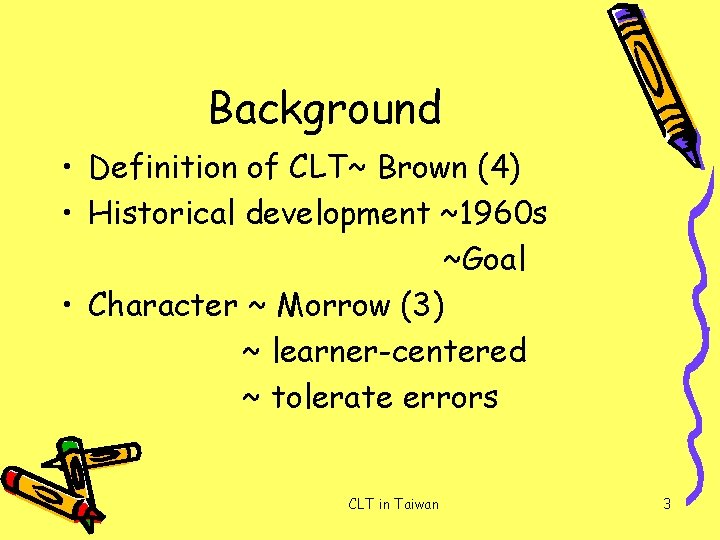 Background • Definition of CLT~ Brown (4) • Historical development ~1960 s ~Goal •