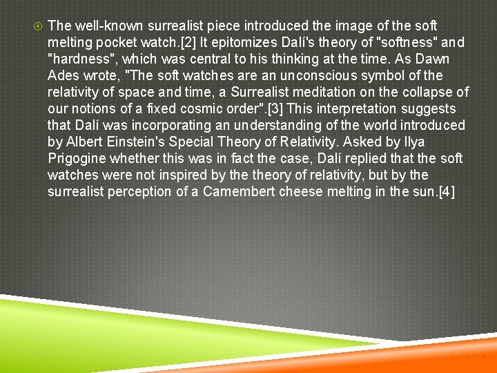  The well-known surrealist piece introduced the image of the soft melting pocket watch.