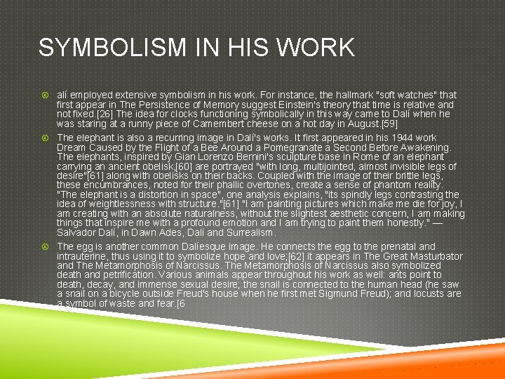 SYMBOLISM IN HIS WORK alí employed extensive symbolism in his work. For instance, the