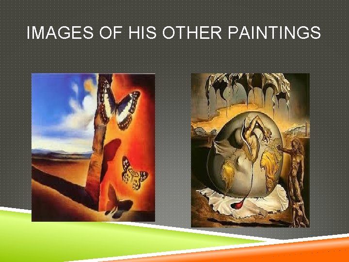 IMAGES OF HIS OTHER PAINTINGS 