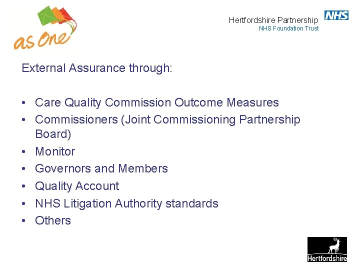 Hertfordshire Partnership NHS Foundation Trust External Assurance through: • Care Quality Commission Outcome Measures