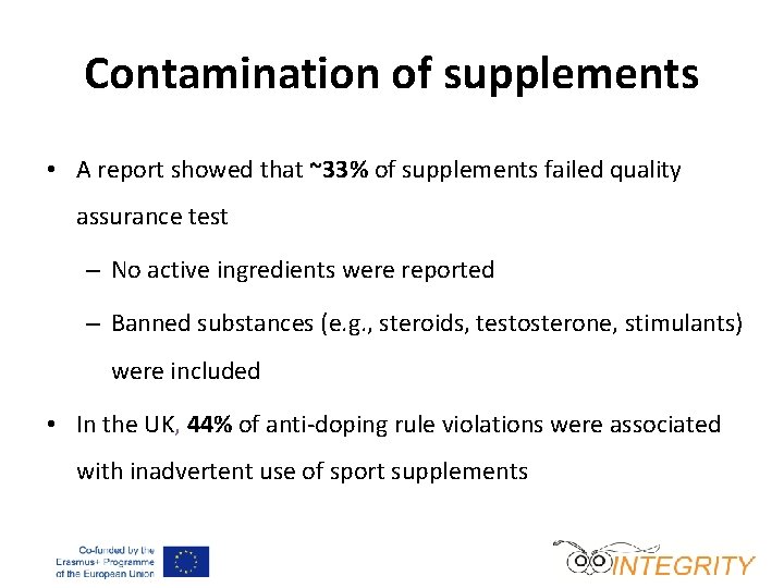 Contamination of supplements • A report showed that ~33% of supplements failed quality assurance
