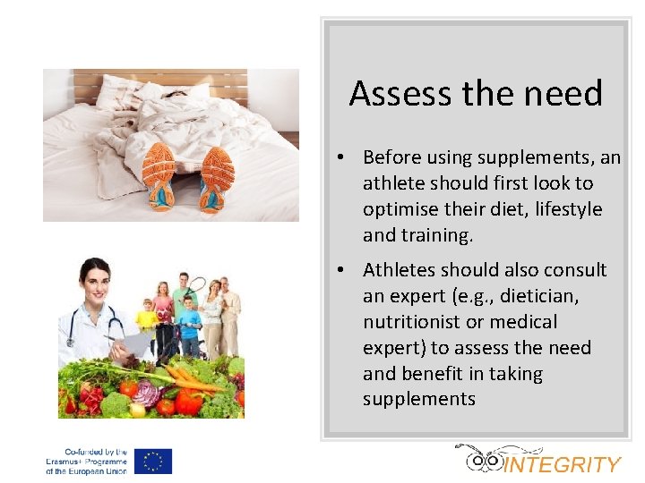 Assess the need • Before using supplements, an athlete should first look to optimise