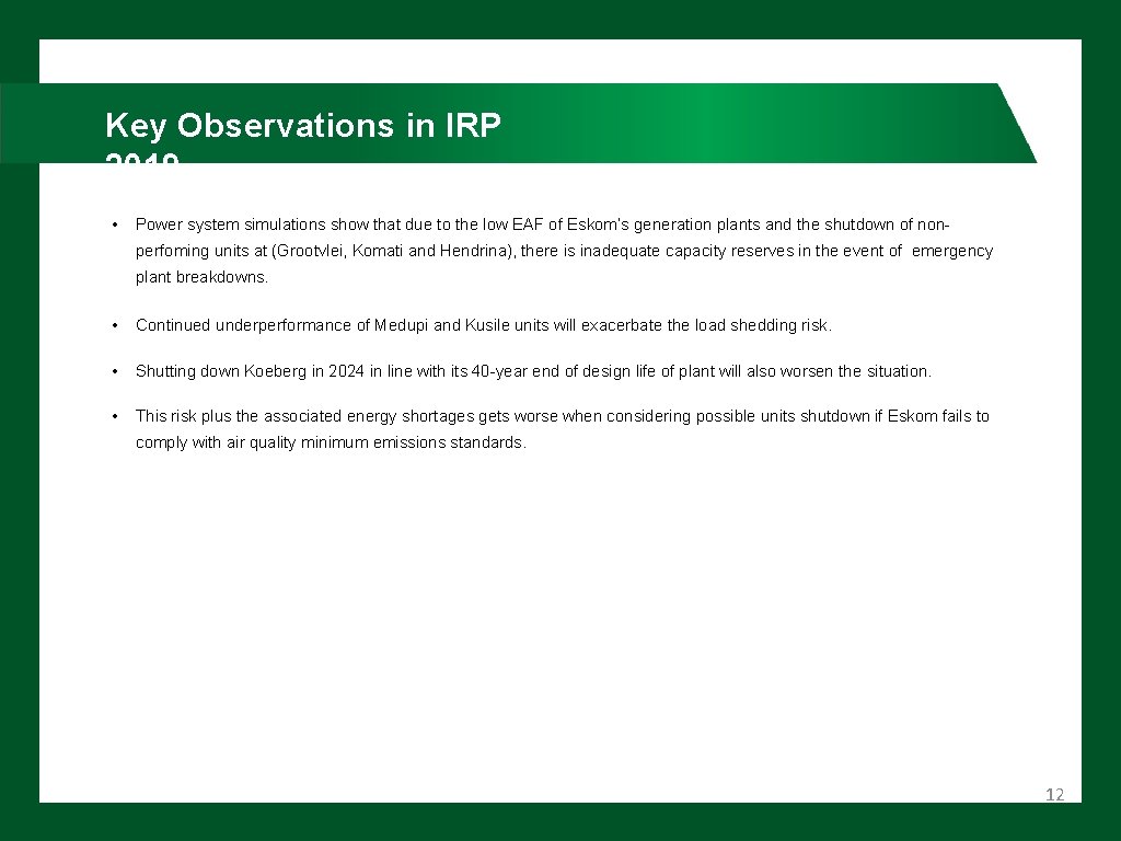 Key Observations in IRP 2019 • Power system simulations show that due to the