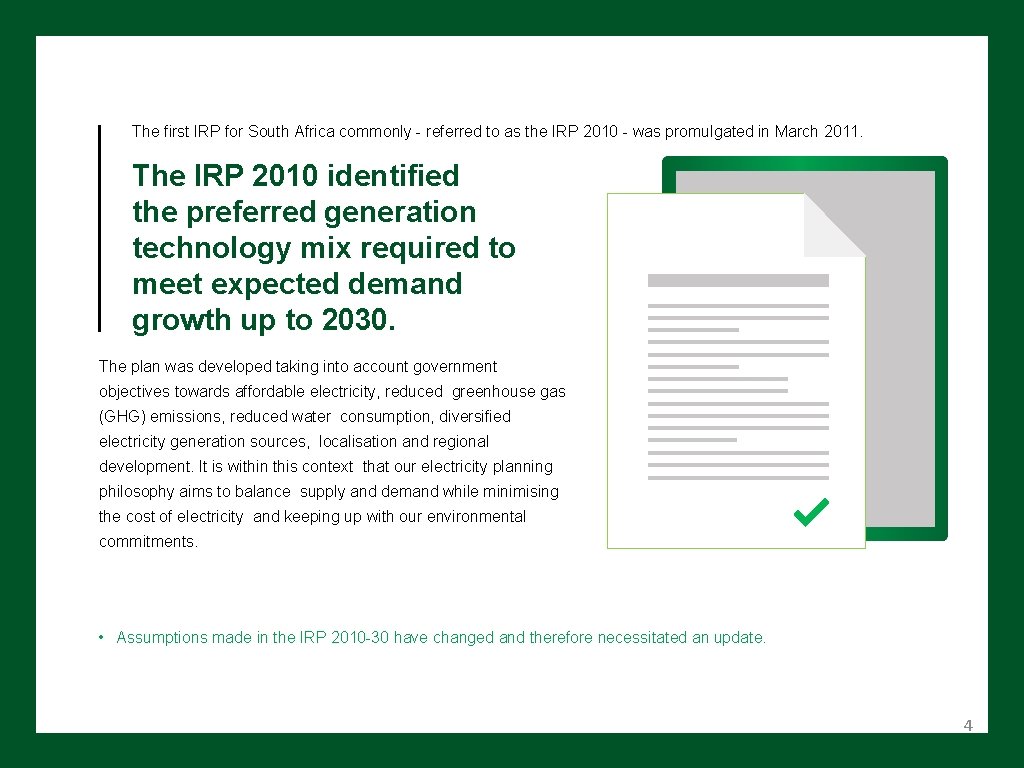 The first IRP for South Africa commonly - referred to as the IRP 2010