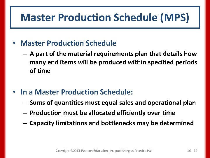 Master Production Schedule (MPS) • Master Production Schedule – A part of the material