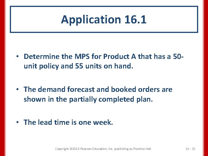 Application 16. 1 • Determine the MPS for Product A that has a 50