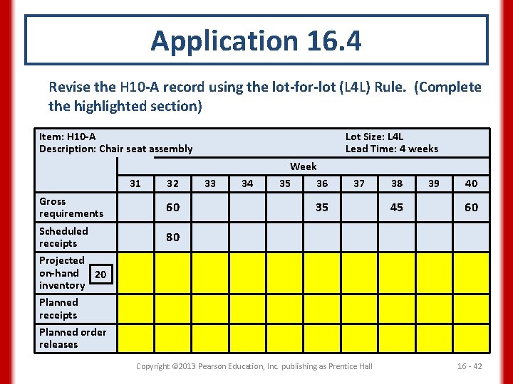 Application 16. 4 Revise the H 10 -A record using the lot-for-lot (L 4