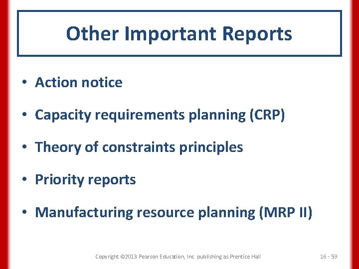 Other Important Reports • Action notice • Capacity requirements planning (CRP) • Theory of