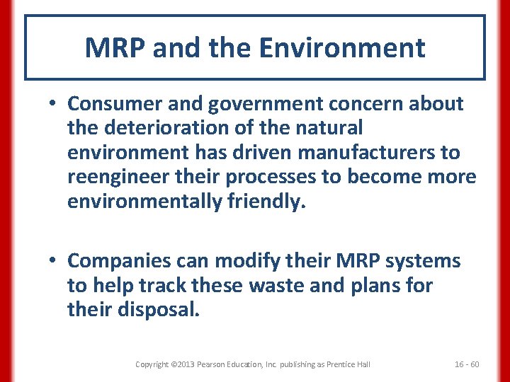 MRP and the Environment • Consumer and government concern about the deterioration of the