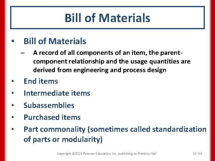 Bill of Materials • Bill of Materials – • • • A record of