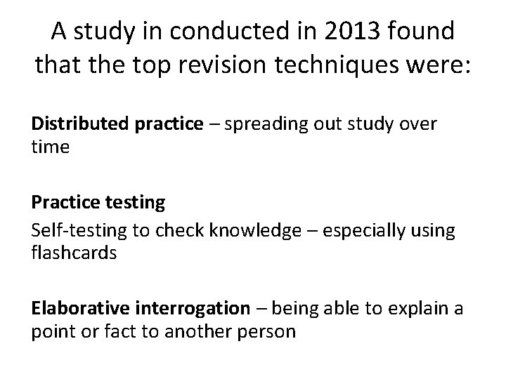 A study in conducted in 2013 found that the top revision techniques were: Distributed