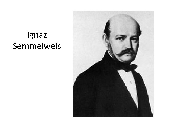 Ignaz Semmelweis 