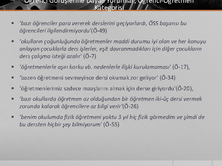 Öğrenci Görüşlerine Dayalı Yorumlar; Öğrenci-Öğretmen Kategorisi § ‘bazı öğrenciler para vererek derslerini geçiyorlardı, ÖSS