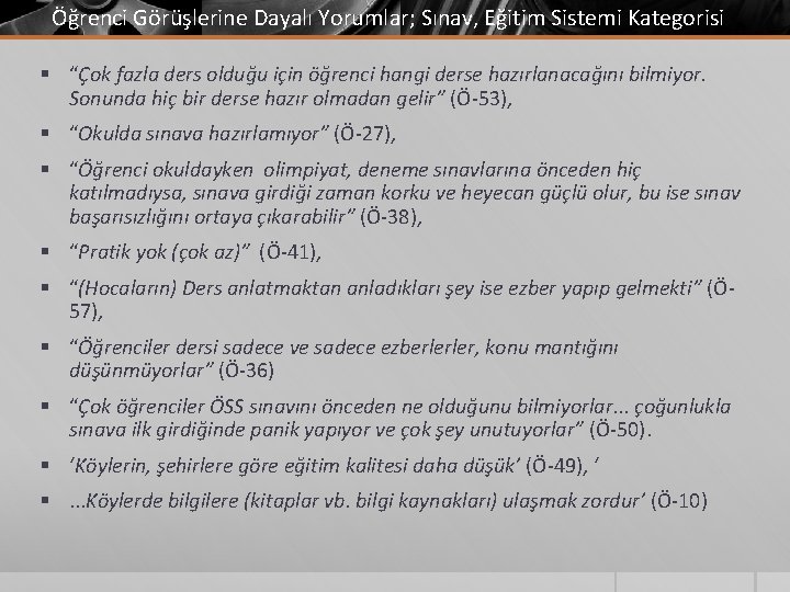 Öğrenci Görüşlerine Dayalı Yorumlar; Sınav, Eğitim Sistemi Kategorisi § “Çok fazla ders olduğu için