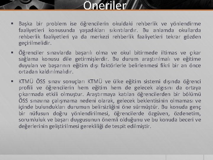 Öneriler § Başka bir problem ise öğrencilerin okuldaki rehberlik ve yönlendirme faaliyetleri konusunda yaşadıkları