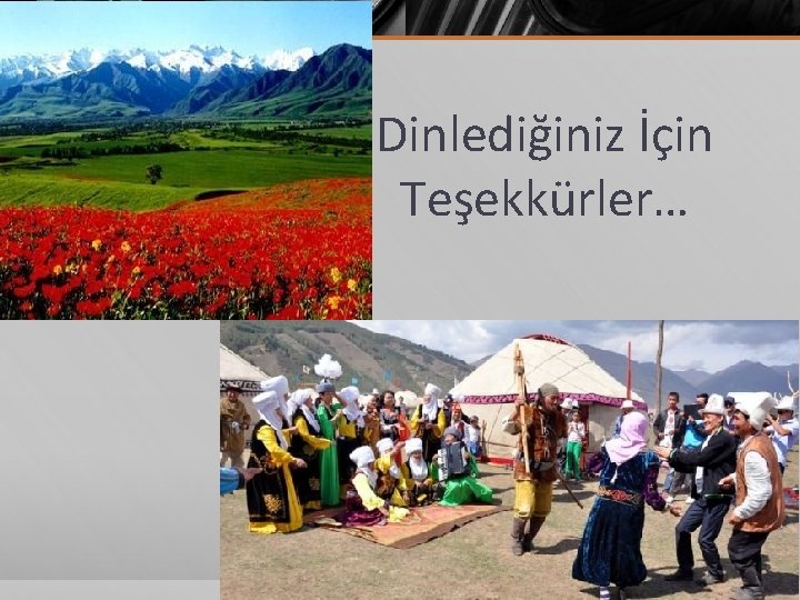 Dinlediğiniz İçin Teşekkürler… 