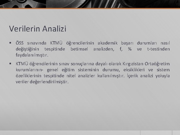 Verilerin Analizi § ÖSS sınavında KTMÜ öğrencilerinin akademik başarı durumları nasıl değiştiğinin tespitinde betimsel