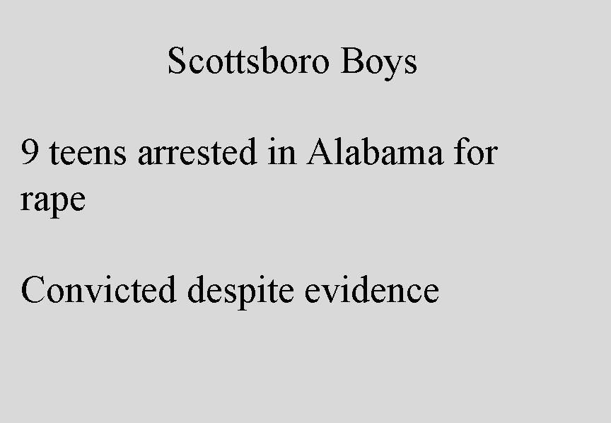 Scottsboro Boys 9 teens arrested in Alabama for rape Convicted despite evidence 
