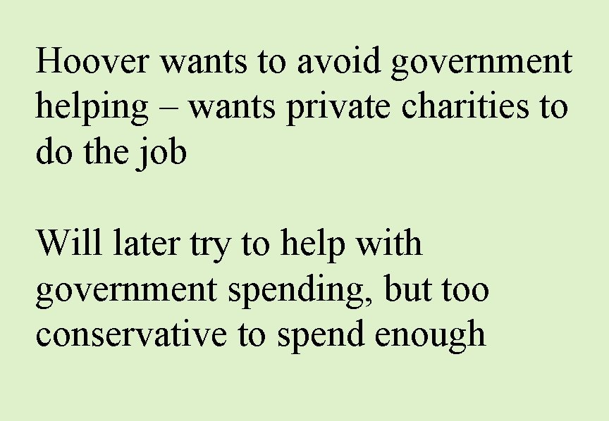 Hoover wants to avoid government helping – wants private charities to do the job