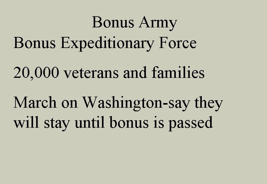 Bonus Army Bonus Expeditionary Force 20, 000 veterans and families March on Washington-say they