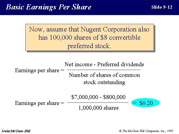 Basic Earnings Per Share Slide 9 -12 Now, assume that Nugent Corporation also has