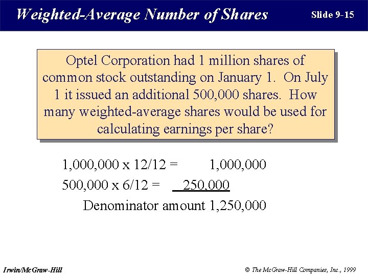 Weighted-Average Number of Shares Slide 9 -15 Optel Corporation had 1 million shares of