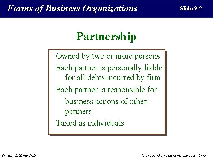 Forms of Business Organizations Slide 9 -2 Partnership Owned by two or more persons